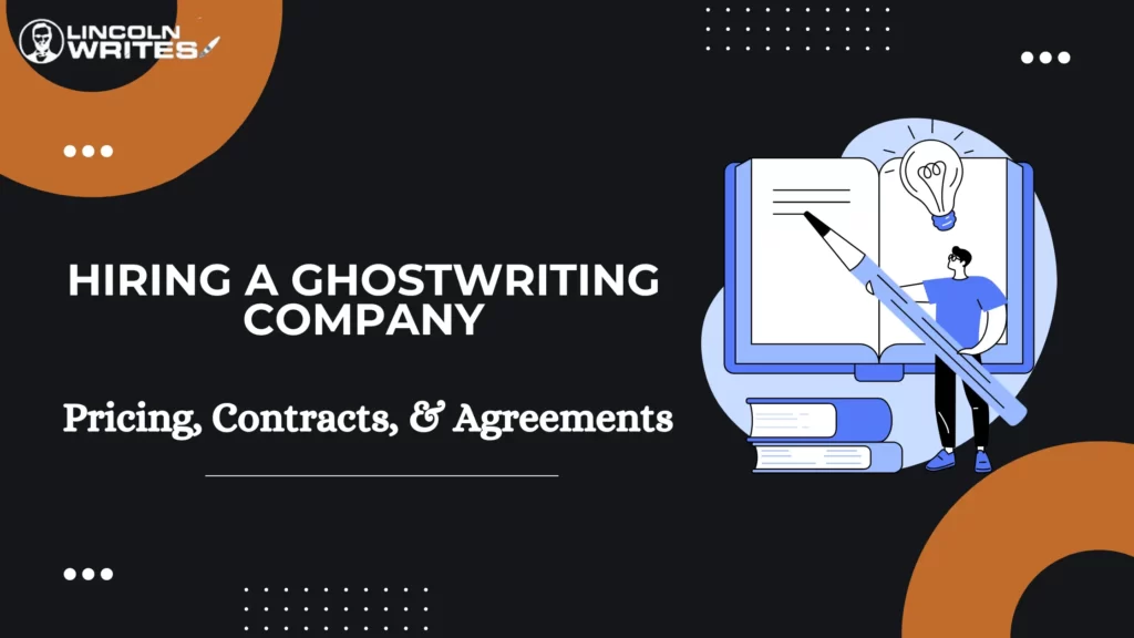 Hiring a Ghostwriting Company Pricing, Contracts, and Agreements