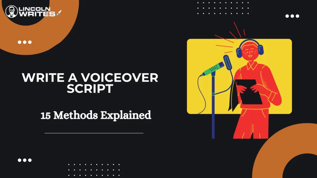 How to Write a Voiceover Script – 15 Methods Explained