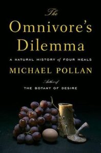 The Omnivore's Dilemma - by Michael Pollan
