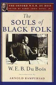 The Souls of Black Folk - written by W.E.B. Du Bois