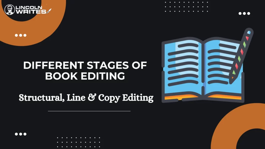 The Different Stages of Book Editing Structural, Line, and Copyediting