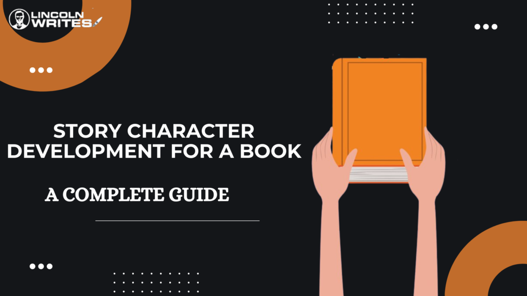 Step-by-step guide on story character development for a book.
